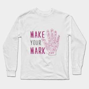 Make Your Mark Long Sleeve T-Shirt